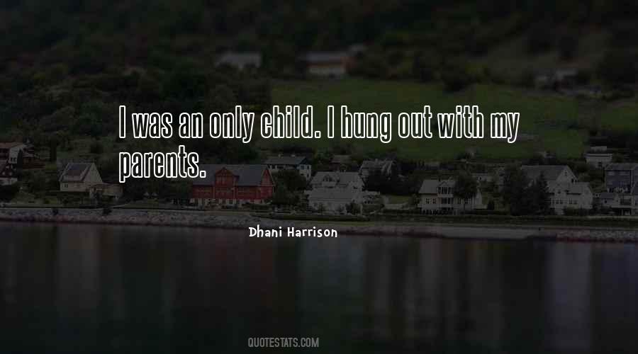 Dhani Harrison Quotes #1863005