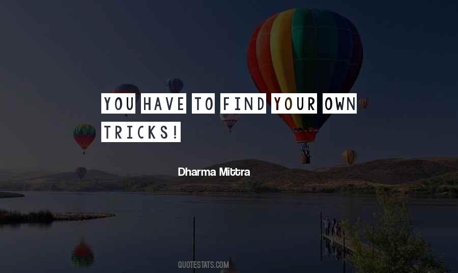 Dharma Mittra Quotes #434778