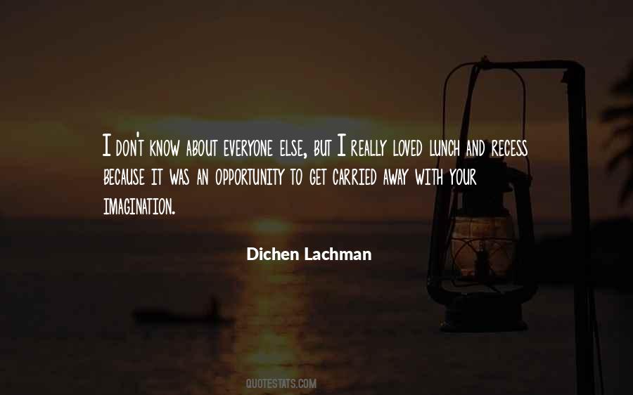 Dichen Lachman Quotes #726392