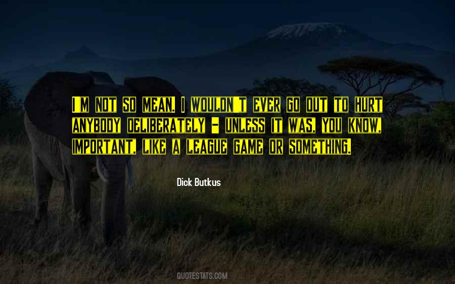 Dick Butkus Quotes #1867260