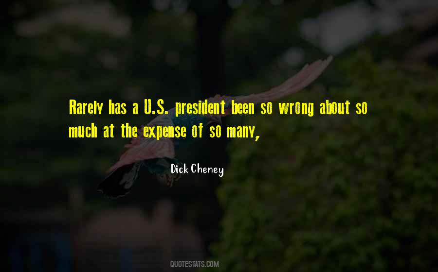 Dick Cheney Quotes #1280839