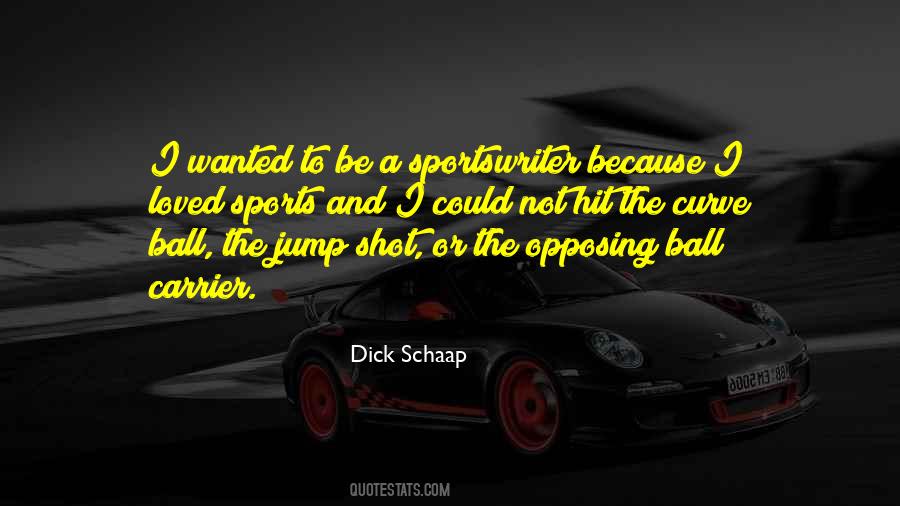 Dick Schaap Quotes #1245552