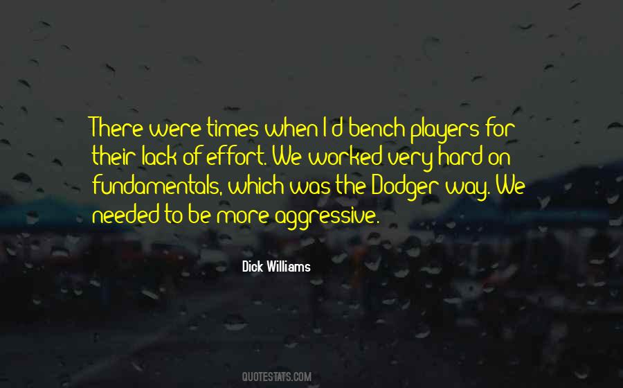 Dick Williams Quotes #1536375