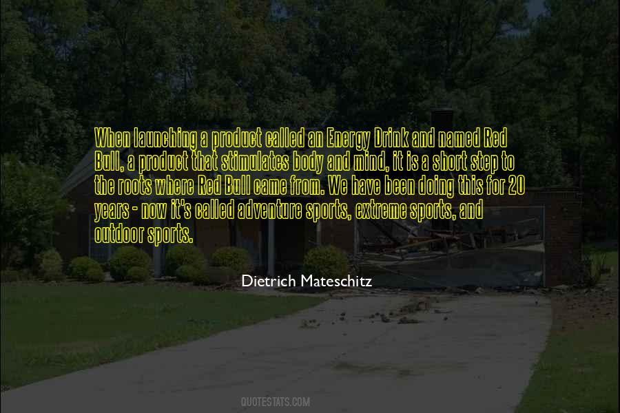 Dietrich Mateschitz Quotes #112077