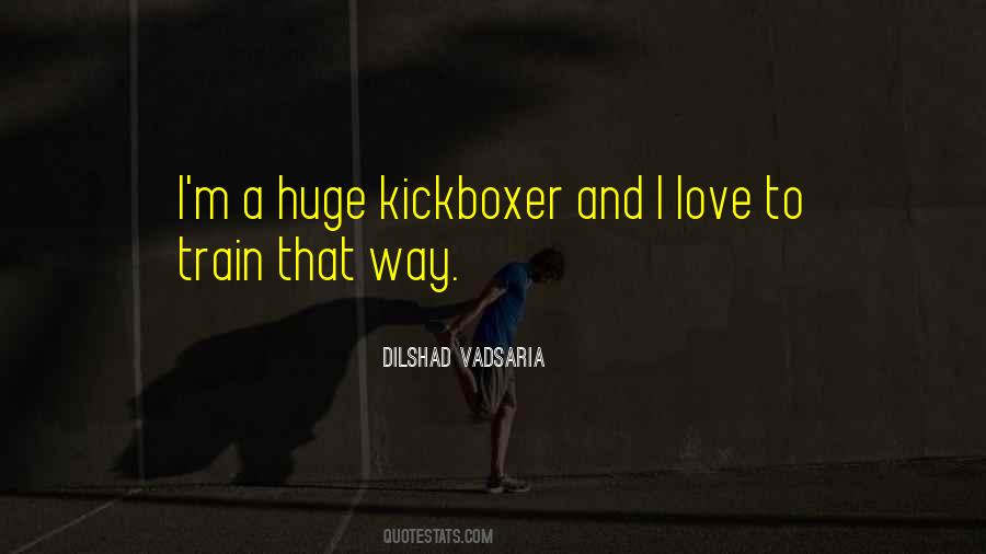 Dilshad Vadsaria Quotes #861906