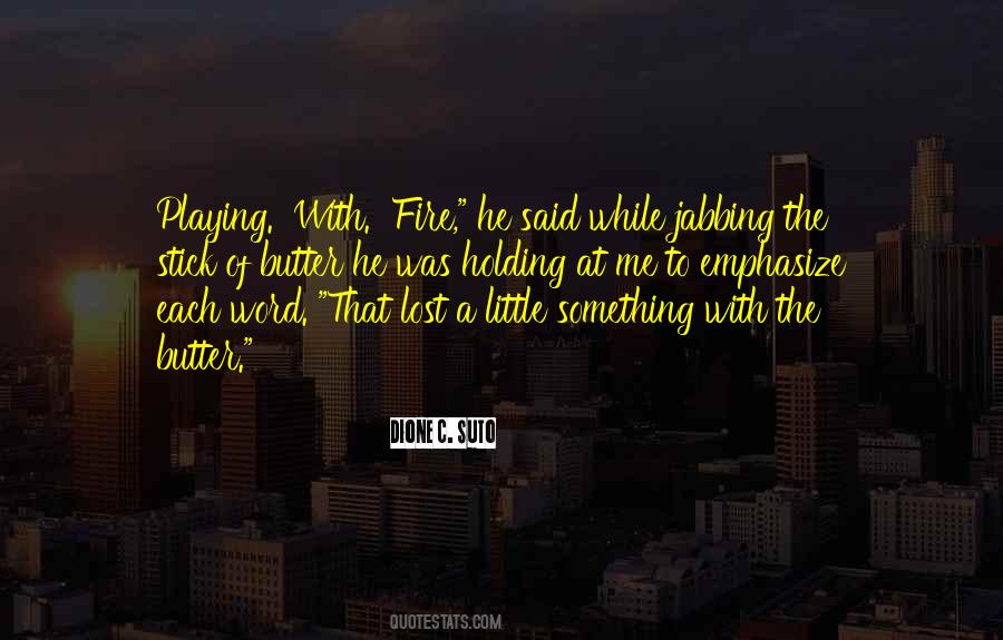 Dione C. Suto Quotes #316459 Dione C. Suto Quotes #316459