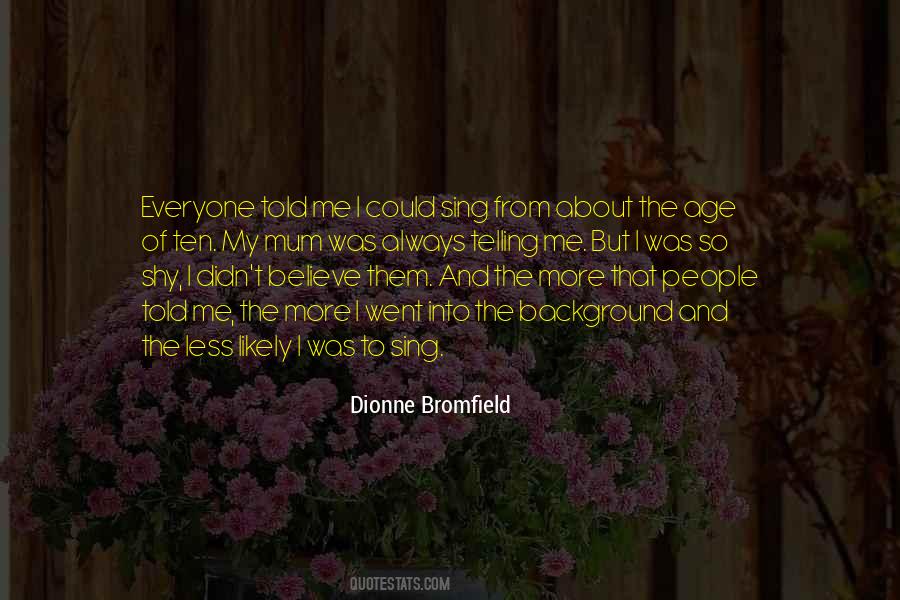 Dionne Bromfield Quotes #1537131