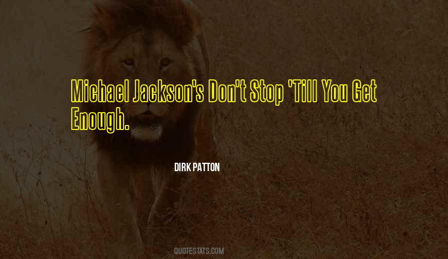 Dirk Patton Quotes #1798684