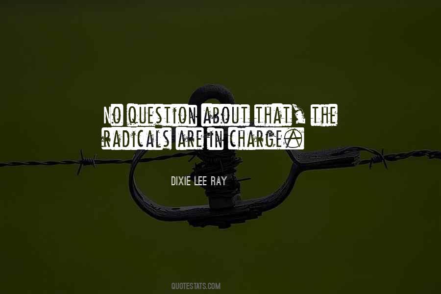 Dixie Lee Ray Quotes #1147277