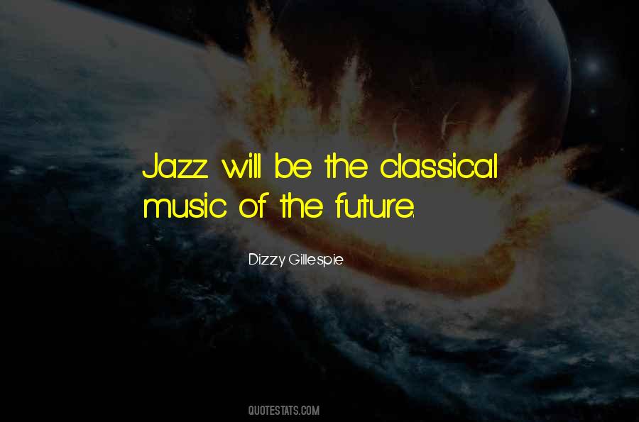 Dizzy Gillespie Quotes #1297583