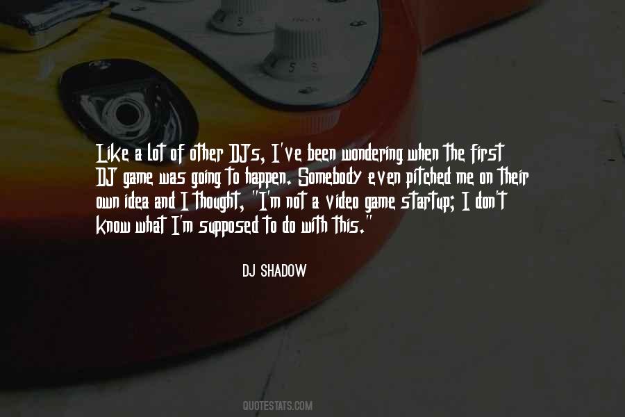 DJ Shadow Quotes #1195013