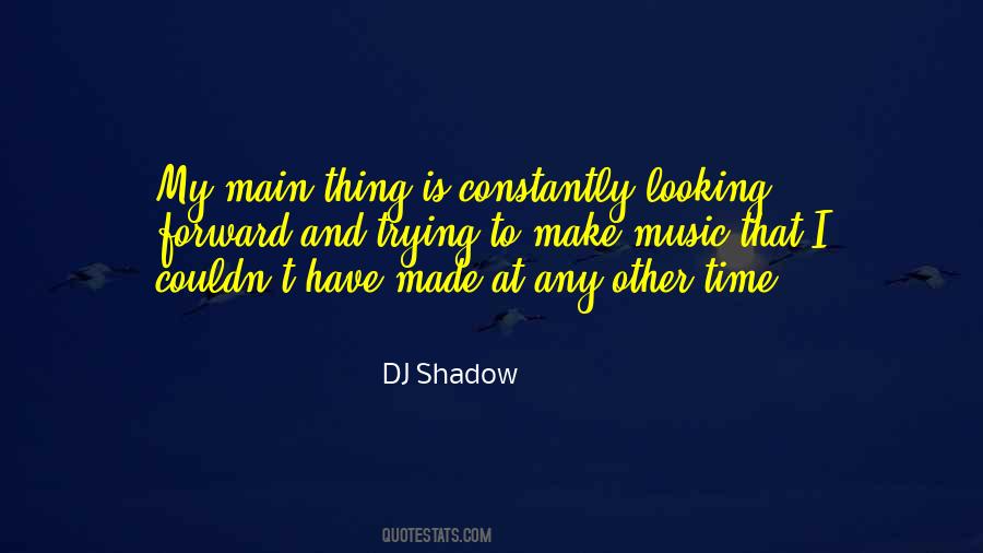 DJ Shadow Quotes #1693482