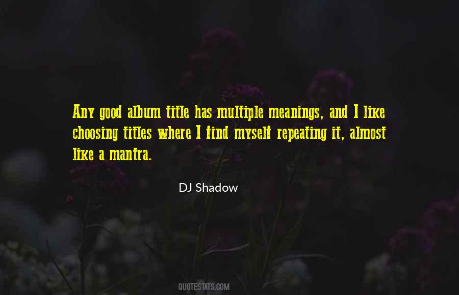 DJ Shadow Quotes #69918