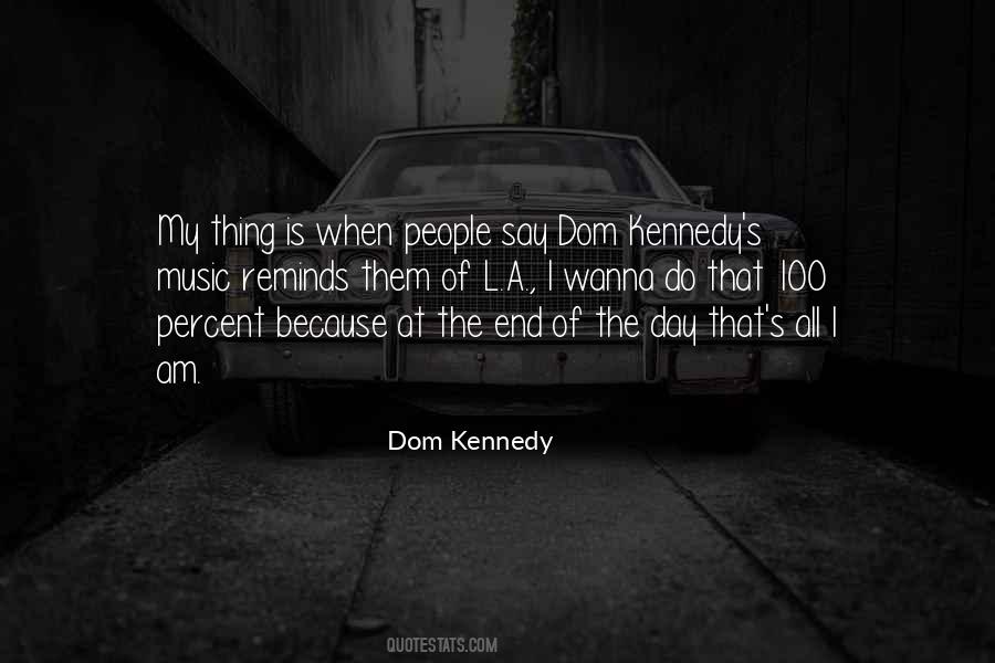 Dom Kennedy Quotes #850181