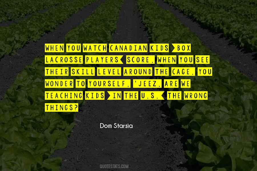 Dom Starsia Quotes #742624