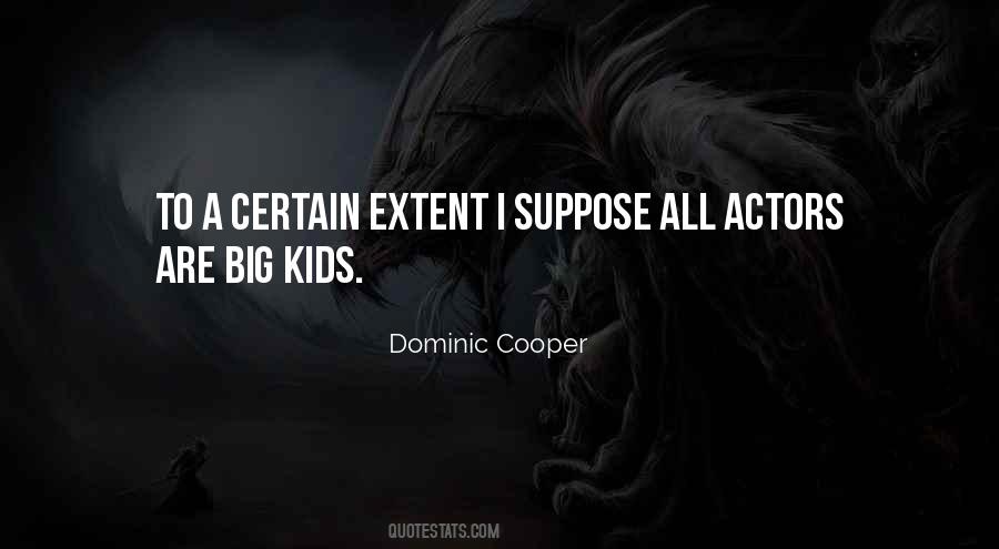 Dominic Cooper Quotes #467706