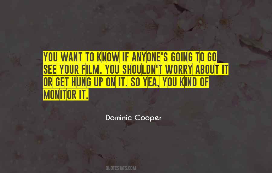 Dominic Cooper Quotes #984369