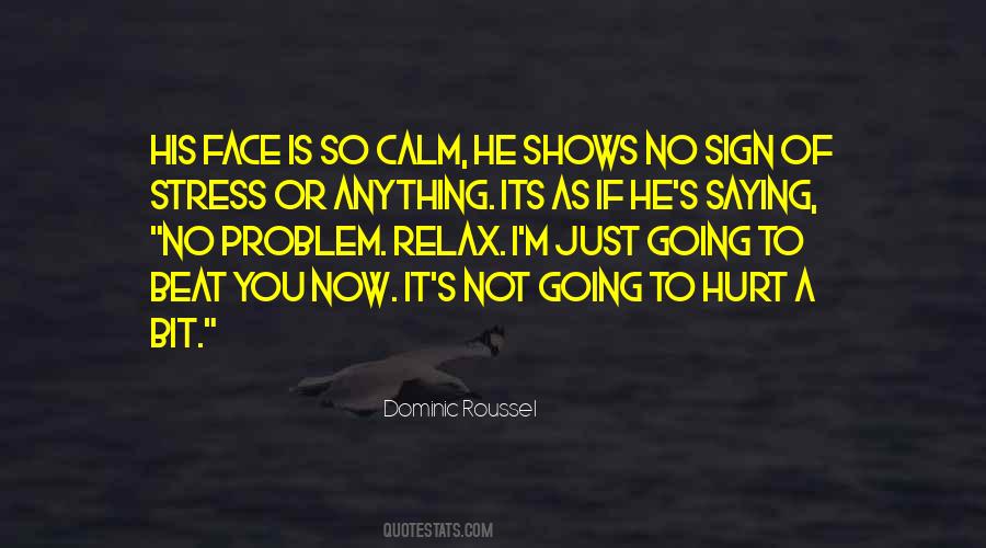 Dominic Roussel Quotes #1364110