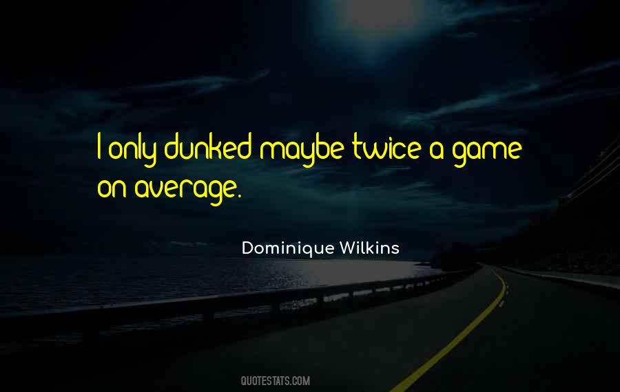 Dominique Wilkins Quotes #991875