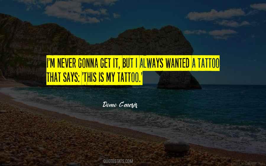 Domo Genesis Quotes #1818357