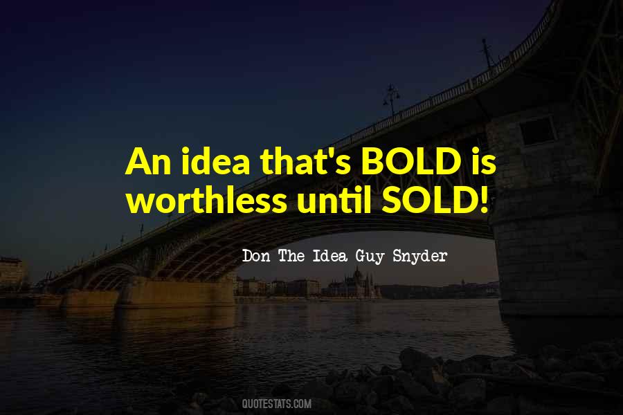Don The Idea Guy Snyder Quotes #894077