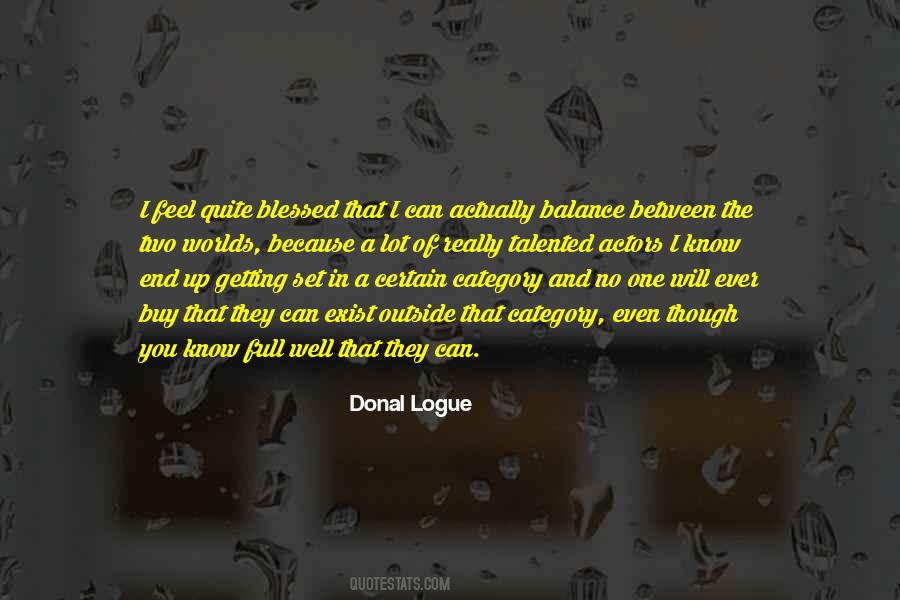 Donal Logue Quotes #855533