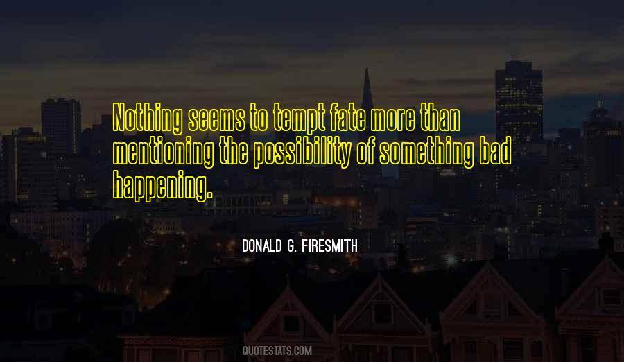 Donald G. Firesmith Quotes #341616