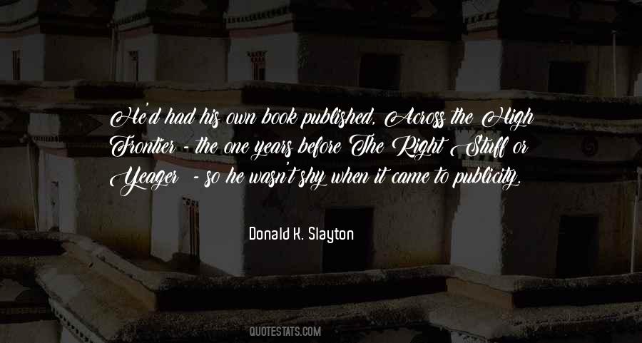 Donald K. Slayton Quotes #548958