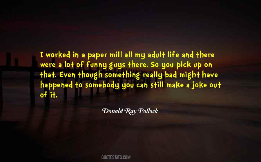 Donald Ray Pollock Quotes #1394406