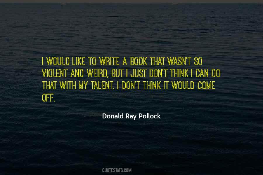 Donald Ray Pollock Quotes #1574264