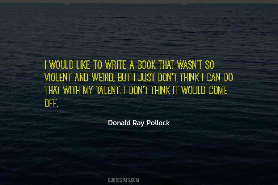 Donald Ray Pollock Quotes #1574264