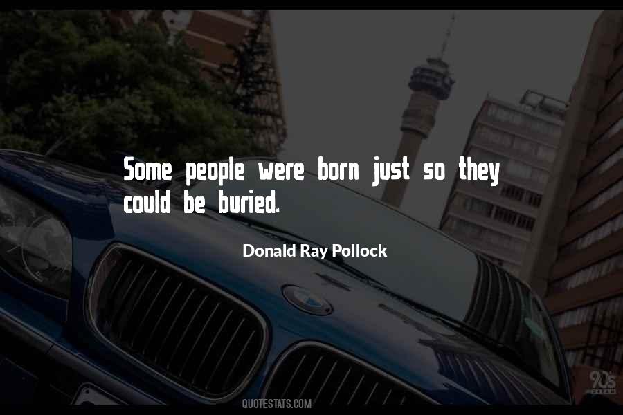 Donald Ray Pollock Quotes #466721