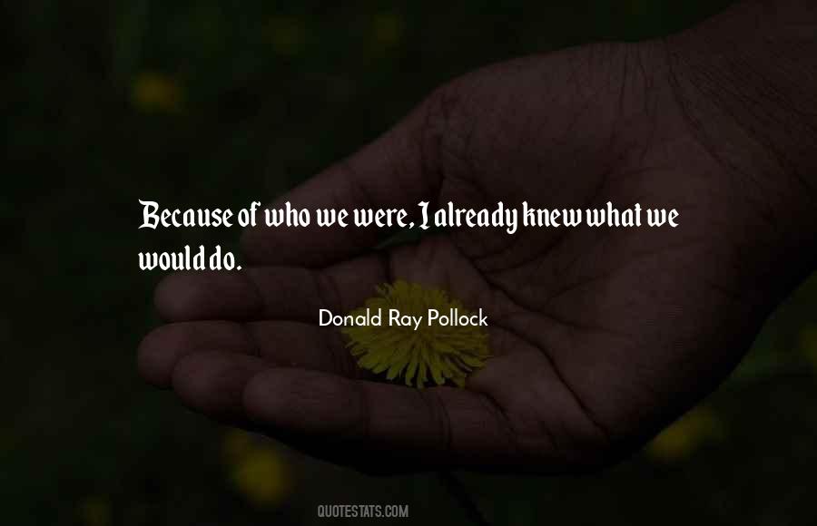 Donald Ray Pollock Quotes #816435