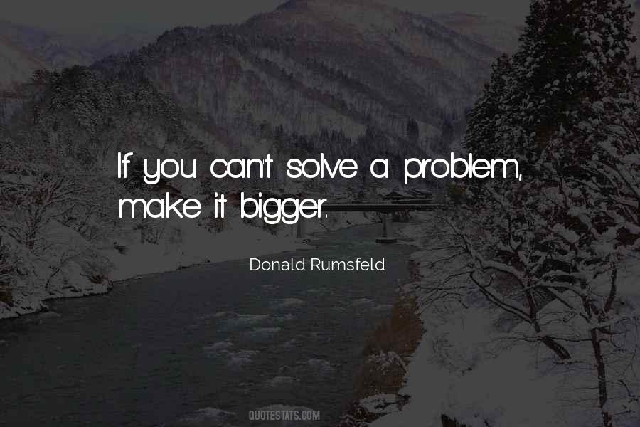 Donald Rumsfeld Quotes #1318588