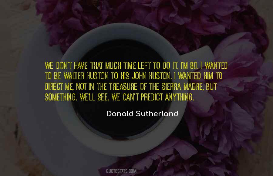 Donald Sutherland Quotes #1836267