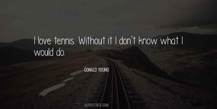 Donald Young Quotes #1823832