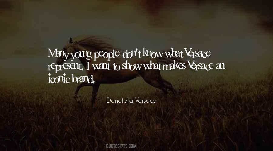 Donatella Versace Quotes #8893