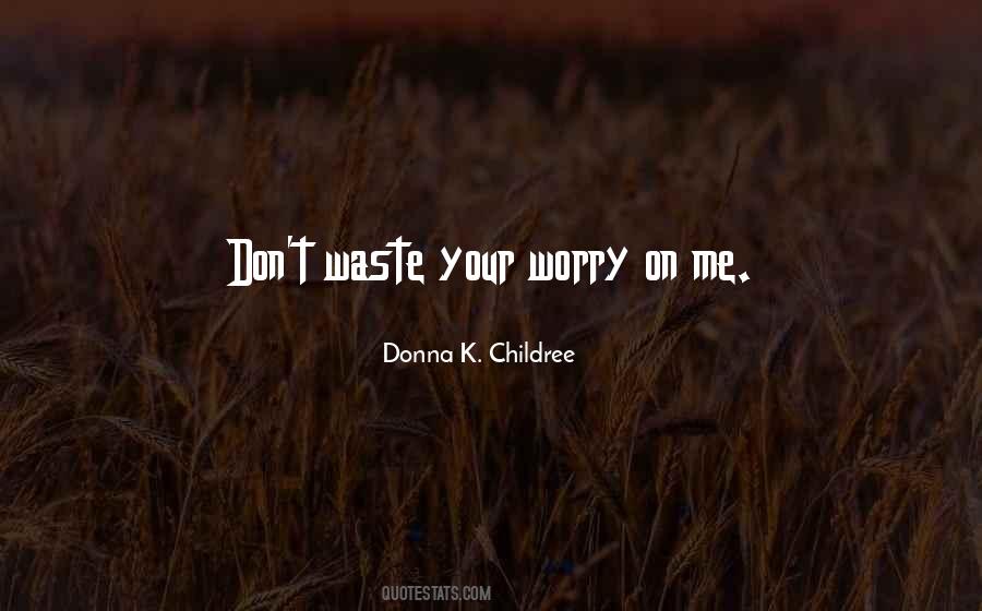 Donna K. Childree Quotes #1632626