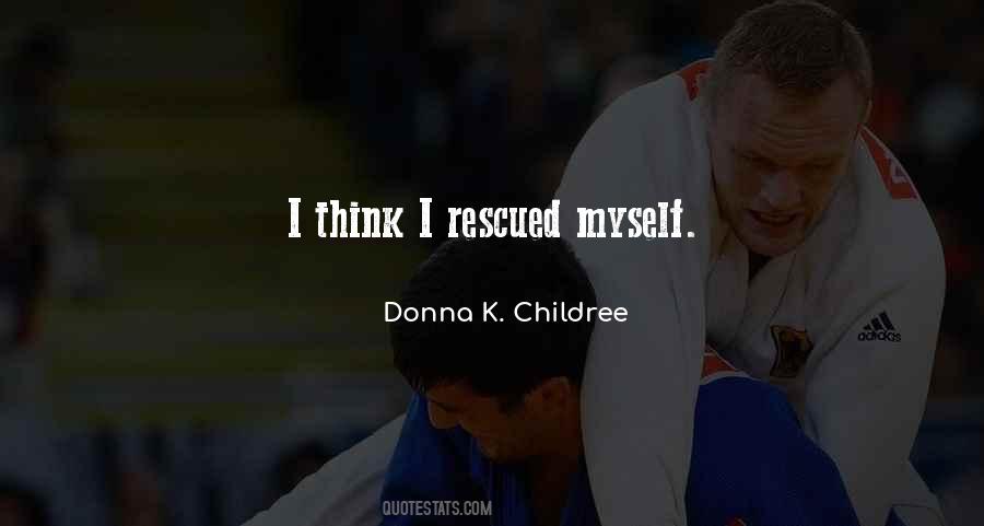 Donna K. Childree Quotes #937928