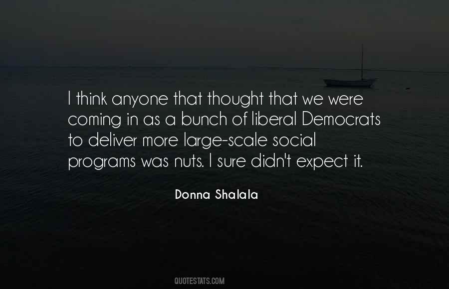 Donna Shalala Quotes #522891