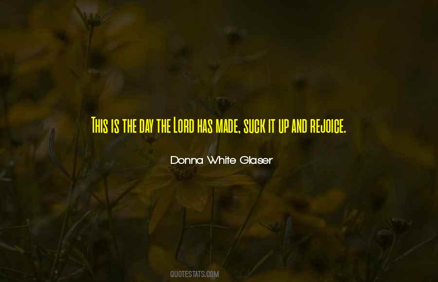 Donna White Glaser Quotes #544100