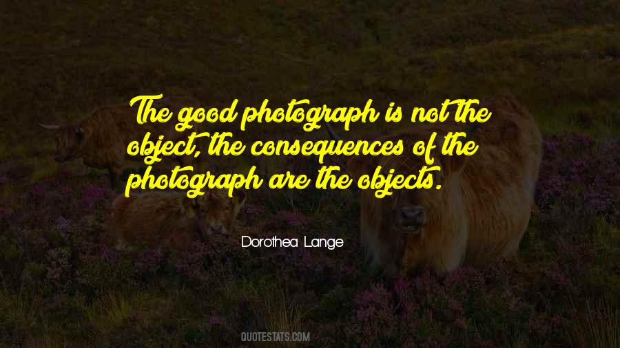 Dorothea Lange Quotes #1859799