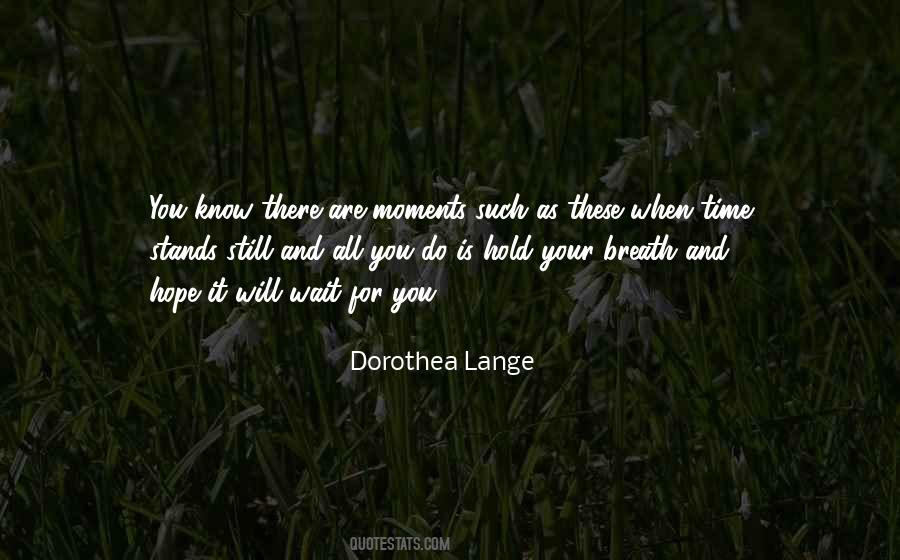 Dorothea Lange Quotes #540072