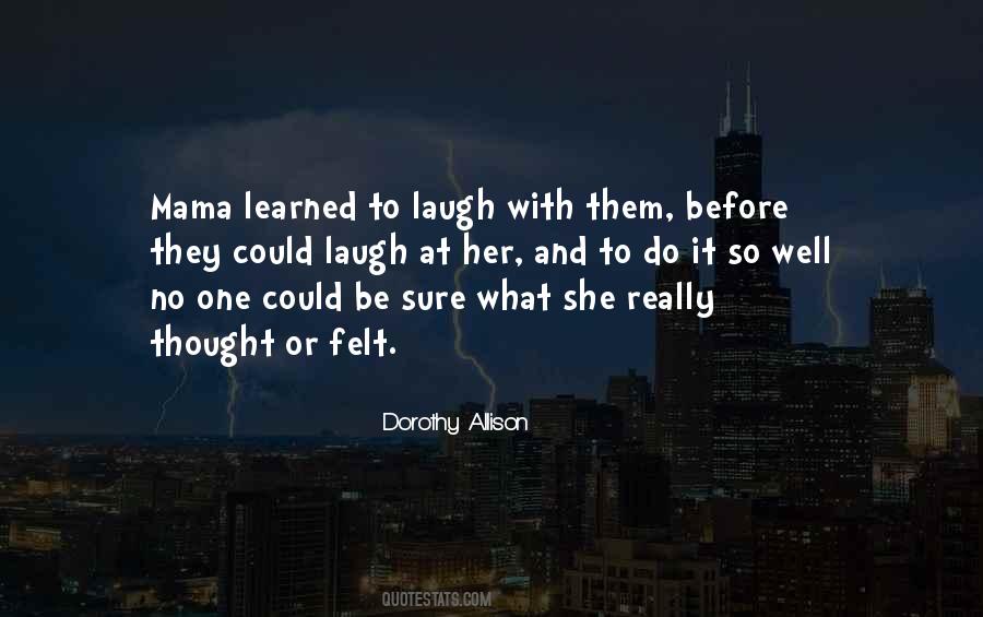 Dorothy Allison Quotes #994017