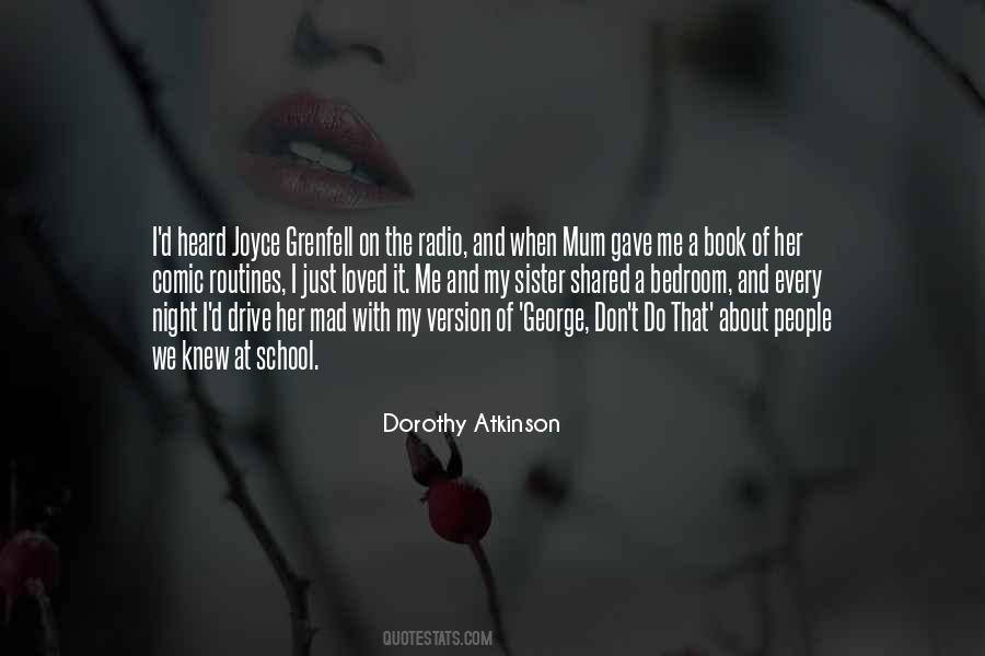 Dorothy Atkinson Quotes #313028