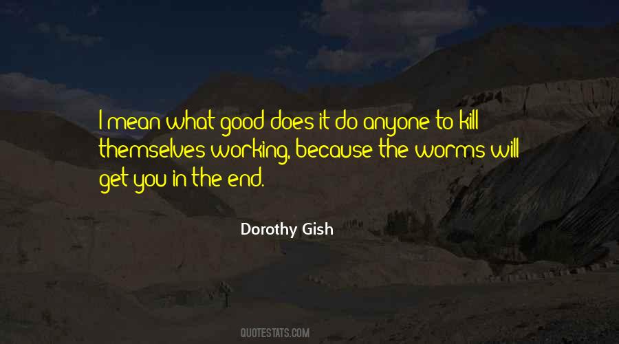 Dorothy Gish Quotes #361522