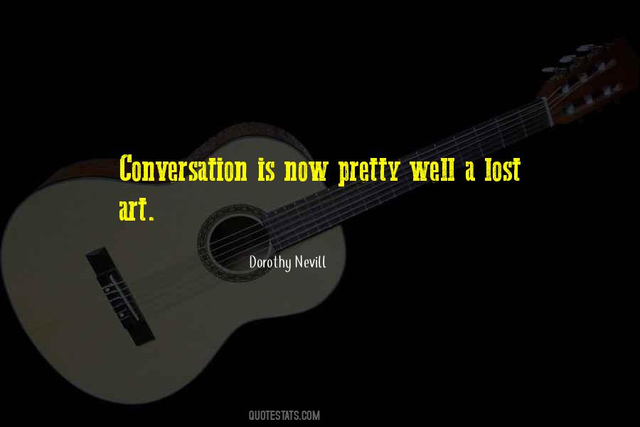 Dorothy Nevill Quotes #1826683