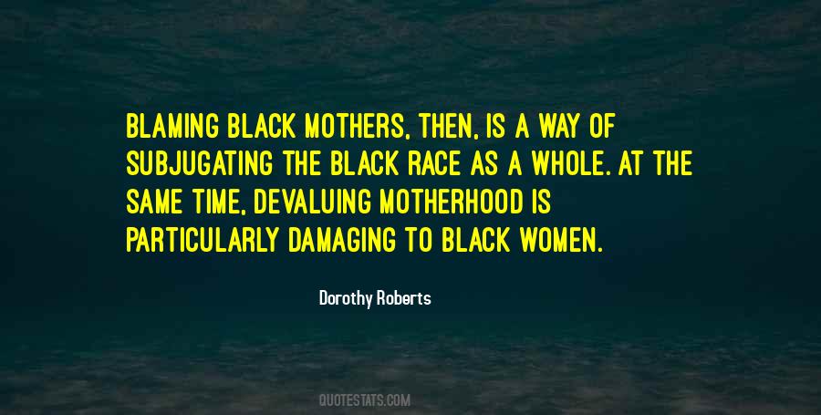 Dorothy Roberts Quotes #1838864