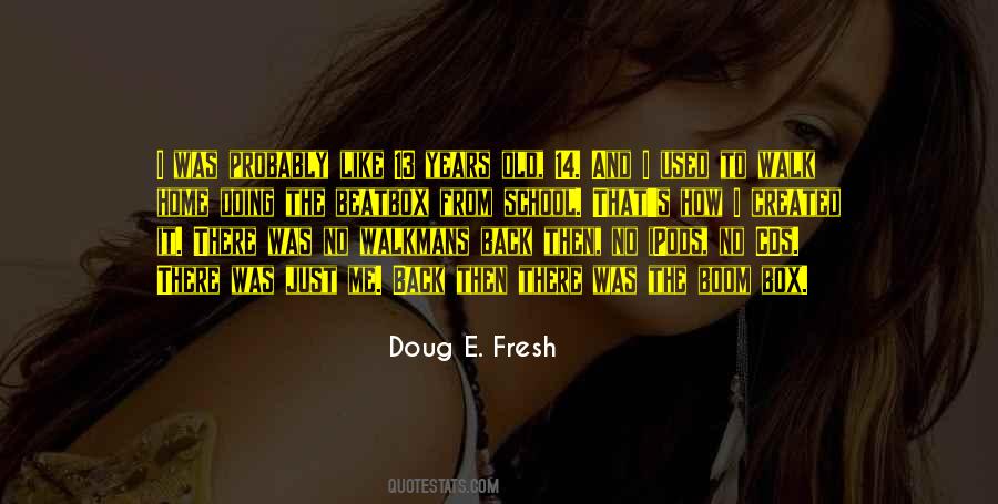 Doug E. Fresh Quotes #584198