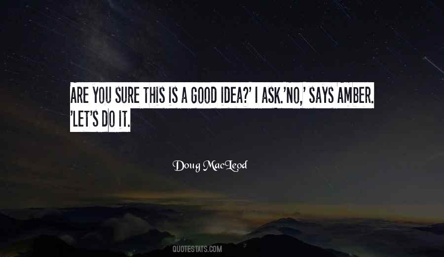 Doug MacLeod Quotes #409319